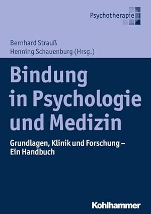 Bild des Verkufers fr Bindung in Psychologie und Medizin : Grundlagen, Klinik und Forschung - Ein Handbuch zum Verkauf von AHA-BUCH GmbH