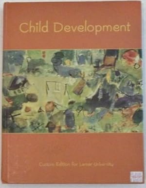Child Development Custom Edition for Lamar University Taken From: Child Development Principles and P