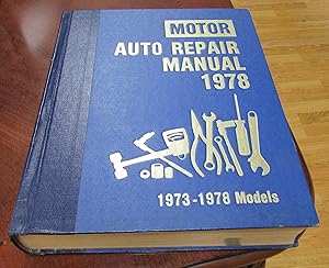 Immagine del venditore per Motor Auto Repair Manual, 1978: 1973-1978 Models venduto da Fleur Fine Books