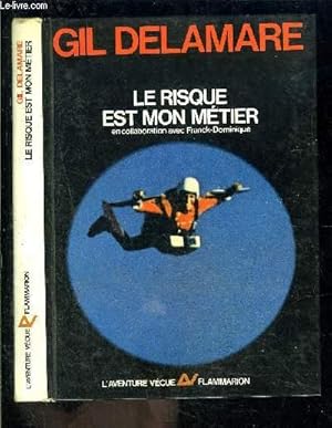 Seller image for LE RISQUE EST MON METIER for sale by Le-Livre