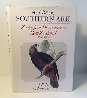 Seller image for The Southern Ark - Zoological Discovery in New Zealand 1769-1900 for sale by East Coast Books