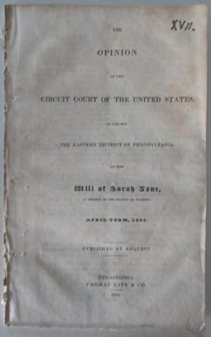 The Opinion of the Circuit Court of the United States, in and for the Eastern District of Pennsyl...