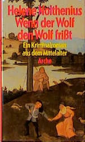 Seller image for Wenn der Wolf den Wolf frit. Ein Kriminalroman aus dem Mittelalter. for sale by Versandantiquariat Felix Mcke