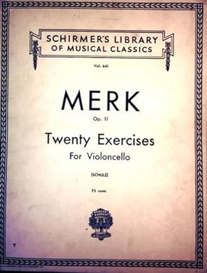 Merk - Op. 11 - Twenty Exercises for Violoncello - Vol. 641 [Leo Schulz] with a Biographical Sket...
