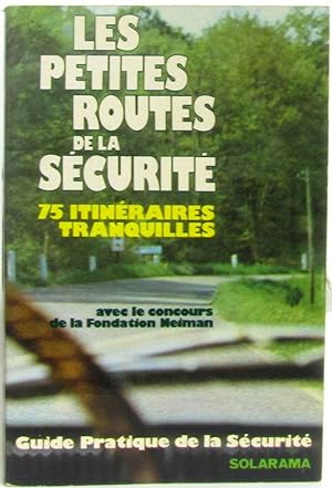 Seller image for Les petites routes de la scurit - 75 itinraires tranquilles for sale by crealivres