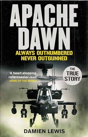 Immagine del venditore per Apache Dawn. Always Outnumbered, Never Outgunned venduto da Adelaide Booksellers