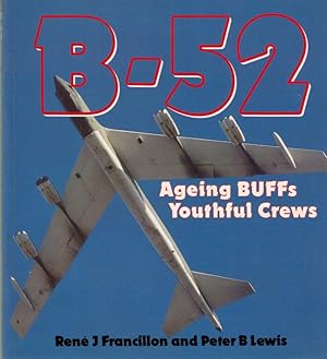Bild des Verkufers fr B-52. Ageing BUFFs Youthful Crews zum Verkauf von Barter Books Ltd