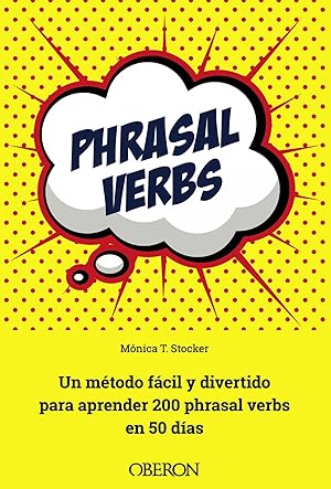 Los phrasal verbs mtodo fcil y divertido aprender 200 pharsal verbs 50 das