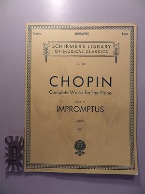 Bild des Verkufers fr Frederic Chopin : Complete Works for the Piano - Book VI : Impromptus. Schirmer's library of musical classics - Vol. 1553. zum Verkauf von Druckwaren Antiquariat