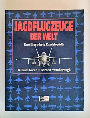 Jagdflugzeuge der Welt. Eine illustrierte Enzyklopädie.
