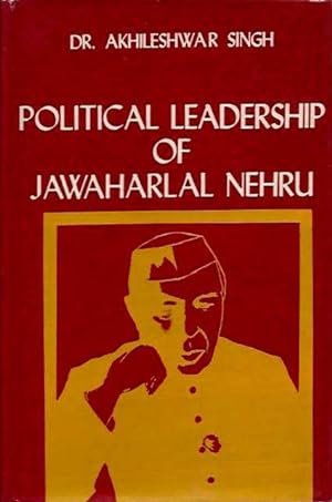 Seller image for POLITICAL LEADERSHIP OF JAWAHARLAL NEHRU for sale by By The Way Books