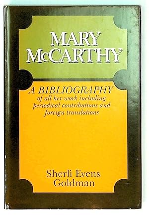 Bild des Verkufers fr Mary McCarthy, a bibliography zum Verkauf von The Kelmscott Bookshop, ABAA