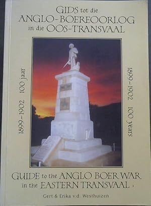 Gids tot die Anglo-Boereoorlog in die Oos-Transvaal 1899-1902 100 Jaar / Guide to the Anglo Boer ...