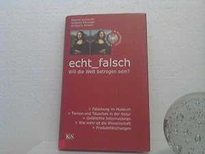 Echt_Falsch.- Will die Welt betrogen sein? - Fälschungen im Museum, Natur, Produkte.