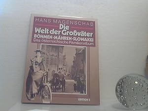 Die Welt der Großväter. Böhmen-Mähren-Slowakei. Das österreichische Familienalbum.