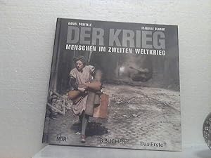 Der Krieg - Menschen im Zweiten Weltkrieg. - Aus dem Franz. von Andrea Debbou.