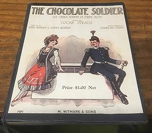 The Chocolate Soldier: An Opera Bouffe in Three Acts