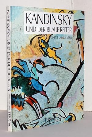 Kandindsky und der Blaue Reiter / Annette und Luc Vezin. [Übers. Ingrid Price]