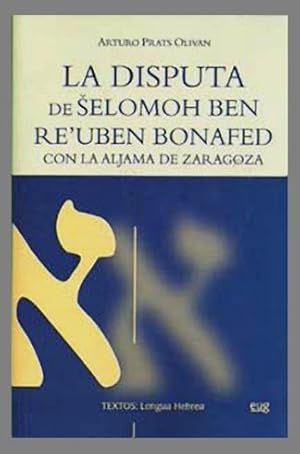Imagen del vendedor de La Disputa de Selomoh ben Re'uben Bonafed con la Aljama de Zaragoza. a la venta por Hesperia Libros