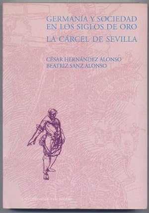 Bild des Verkufers fr Germana y sociedad en los Siglos de Oro. La Crcel de Sevilla. zum Verkauf von Hesperia Libros