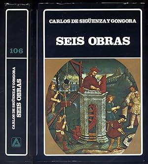 Imagen del vendedor de Seis Obras: Infortunios de Alonso Ramrez.; Trofeo de la Justicia Espaola; Alboroto y motn.; Mercurio volante; Teatro de Virtudes Polticas; Libra Astronmica y Filosfica. Prlogo de Irving A. Leonard. Edicin, notas y cronologa de William G. Bryant. a la venta por Hesperia Libros