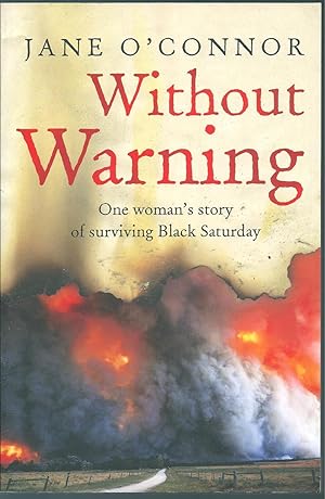 Without Warning: One Woman's Story of Surviving Black Saturday