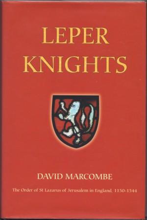 Seller image for Leper Knights. The Order of St Lazarus of Jerusalem in England, c.1150 - 1594. for sale by Richard V. Wells ABA, ILAB