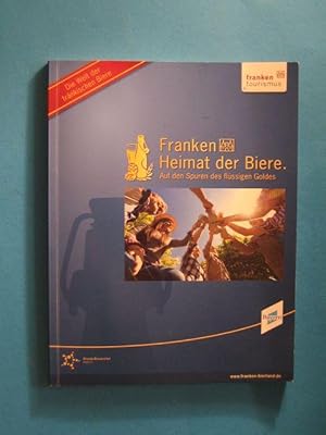 Franken - Heimat der Biere. Auf den Spuren des flüssigen Goldes.