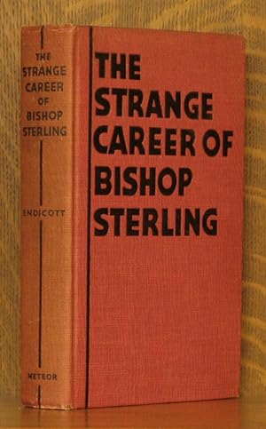 Imagen del vendedor de THE STRANGE CAREER OF BISHOP STERLING - A NOVEL a la venta por Andre Strong Bookseller