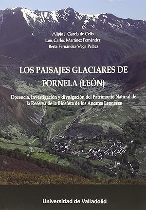 Imagen del vendedor de Los paisajes glaciares de Fornela (Len) Docencia, investigacin y divulgacin del patrimonio natural a la venta por Imosver