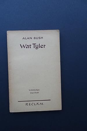 Wat Tyler. Vollständiges Opernbuch.