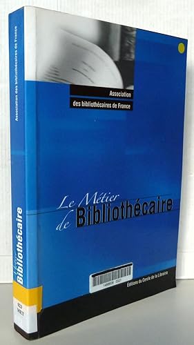 Bild des Verkufers fr Le Mtier de Bibliothcaire zum Verkauf von Librairie Thot