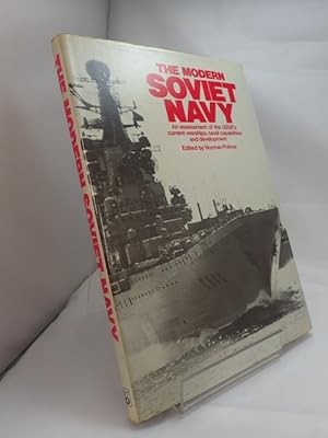 The Modern Soviet Navy: An Assessment of the USSR's Current Warships, Naval Capabilities and Deve...