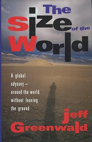 Image du vendeur pour The Size of the World: A Global Odyssey Around The World Without Leaving The Ground mis en vente par Kenneth A. Himber