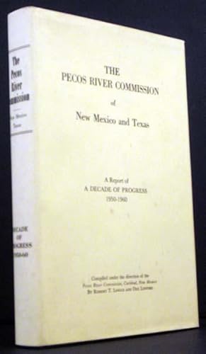 The Pecos River Commission of New Mexico and Texas: A Report of A Decade of Progress 1950-1960