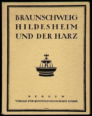 Braunschweig, Hildesheim und der Harz. 110 Abbildungen nach Naturaufnahmen.