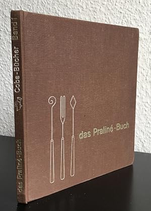 Das Praliné-Buch. Mit 100 Rezepten und 98 Abbildungen.
