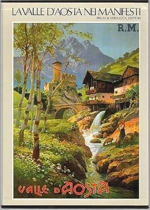 Image du vendeur pour La Valle d'Aosta Nei Manifesti - La Valle d'Aoste  l'Affiche. mis en vente par Antiquariat A. Suelzen