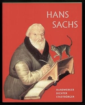 500 Jahre Hans Sachs. Handwerker Dichter Stadtbürger. Ausstellung der Herzog August Bibliothek.
