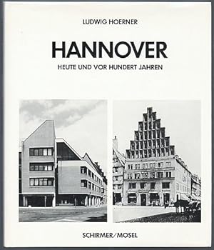 Bild des Verkufers fr Hannover heute und vor hundert Jahren. Stadtgeschichte photographiert. zum Verkauf von Antiquariat A. Suelzen