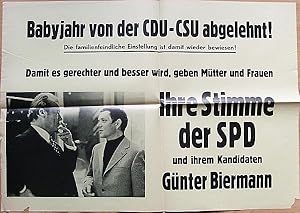 Bild des Verkufers fr Babyjahr von der CDU-CSU abgelehnt! Die familienfeindliche Einstellung ist damit wieder bewiesen! Ihre Stimme der SPD und ihrem Kandidaten Gnter Biermann. zum Verkauf von Antiquariat A. Suelzen