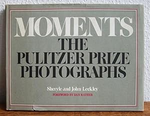 Moments. The Pulitzer Prize Photographs.