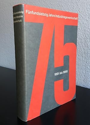 Fünfundsiebzig (75) Jahre Industriegewerkschaft 1891 bis 1966. Vom Deutschen Metallarbeiter-Verba...