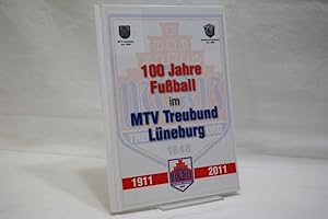 Seller image for 100 Jahre Fuball im MTV Treubund Lneburg 1911 - 2011 for sale by Antiquariat Wilder - Preise inkl. MwSt.