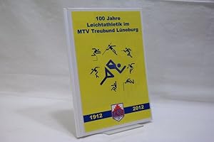 Seller image for 100 Jahre Leichtathletik im MTV Treubund Lneburg 1912 - 2012 for sale by Antiquariat Wilder - Preise inkl. MwSt.
