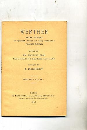 Image du vendeur pour WERTHER. POEME de de E. BLAU - MILLIET ( Paul ) -HARTMANN ( Georges . Drame lyrique en 4 actes et 5 tableaux d d'aprs GOETHE ) (d'aprs Goethe) mis en vente par Librairie CLERC