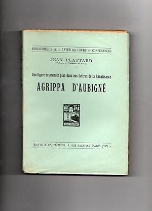 Bild des Verkufers fr Une figure de premier plan dans nos Lettres de la Renaissance AGRIPPA D'AUBIGNE. zum Verkauf von Librairie CLERC