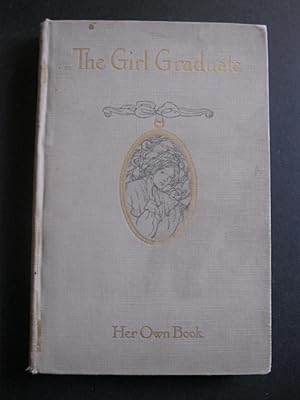 Seller image for THE GIRL GRADUATE Her Own Book for sale by The Book Scot