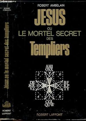 Bild des Verkufers fr JESUS OU LE MORTEL SECRET DES TEMPLIERS zum Verkauf von Le-Livre