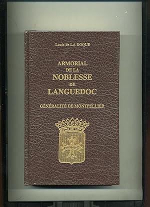 ARMORIAL DE LA NOBLESSE DE LANGUEDOC.GÉNÉRALITÉ DE MONTPELLIER.